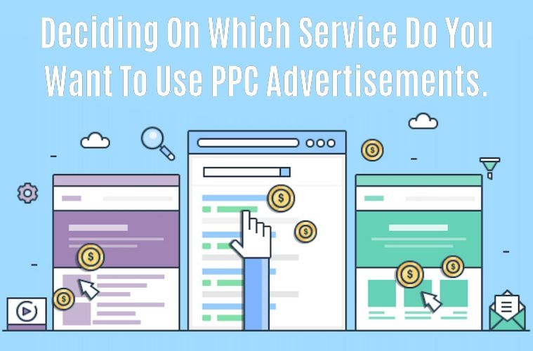 deciding-on-which-service-do-you-want-to-use-ppc-advertisements